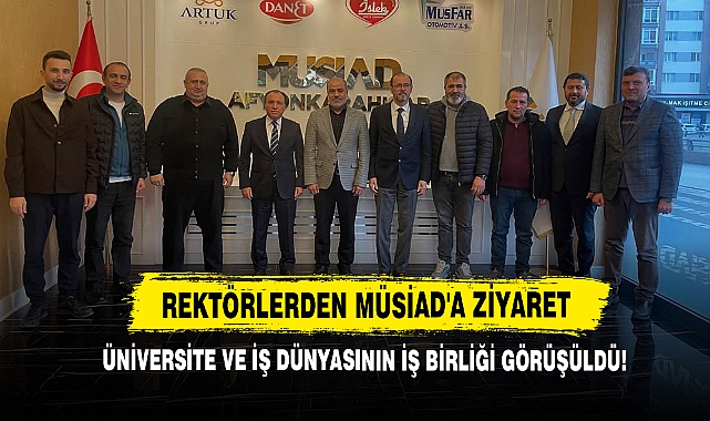  Rektörlerden MÜSİAD'a Ziyaret