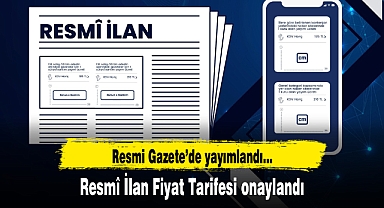 Resmî İlan Fiyat Tarifesi onaylandı