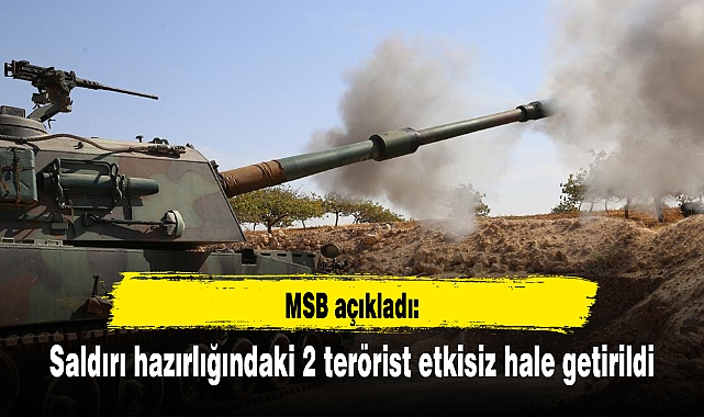 Saldırı hazırlığındaki 2 terörist etkisiz hale getirildi