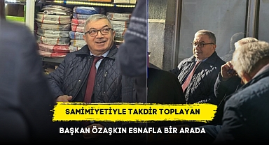 Samimiyetiyle Takdir Toplayan Başkan Özaşkın Esnafla Bir Arada