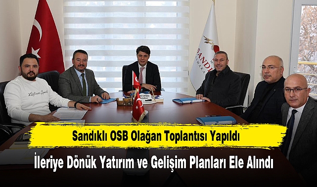 Sandıklı OSB Olağan Toplantısı Yapıldı