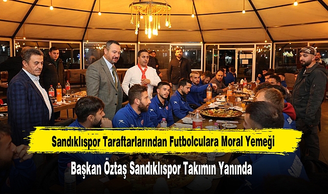 Sandıklıspor Taraftarlarından Futbolculara Moral Yemeği