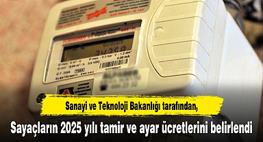 Sayaçların 2025 yılı tamir ve ayar ücretlerini belirlendi