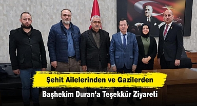Şehit Ailelerinden ve Gazilerden Başhekim Duran’a Teşekkür Ziyareti