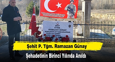 Şehit P. Tğm. Ramazan Günay Şehadetinin Birinci Yılında Anıldı