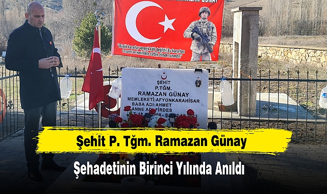 Şehit P. Tğm. Ramazan Günay Şehadetinin Birinci Yılında Anıldı