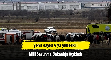 Şehit sayısı 6’ya yükseldi! Milli Savunma Bakanlığı Açıkladı