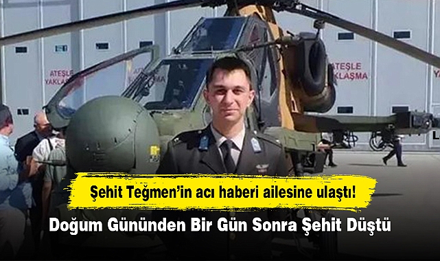 Şehit Teğmen’in acı haberi ailesine ulaştı!  Doğum Gününden Bir Gün Sonra Şehit Düştü