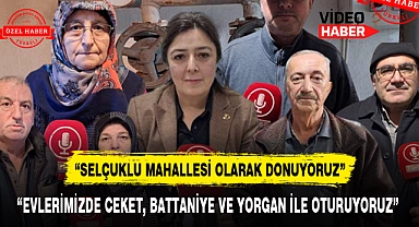 "SELÇUKLU MAHALLESİ OLARAK DONUYORUZ"