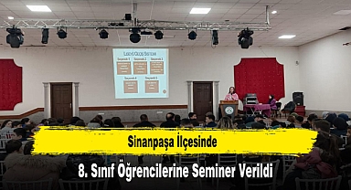 Sinanpaşa İlçesinde, 8. Sınıf Öğrencilerine Seminer Verildi