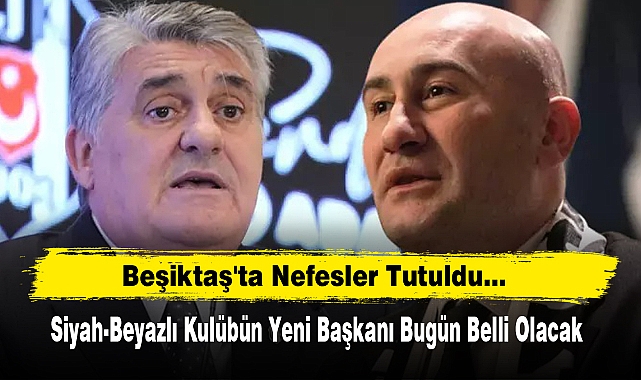 Siyah-Beyazlı Kulübün Yeni Başkanı Bugün Belli Olacak