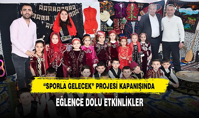 "SPORLA GELECEK" PROJESİ KAPANIŞINDA EĞLENCE DOLU ETKİNLİKLER