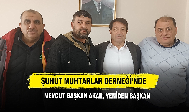 Şuhut Muhtarlar Derneği’nde Seçim Heyecanı