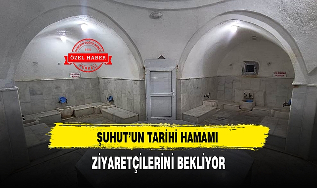 ŞUHUT'UN TARİHİ HAMAMI ZİYARETÇİLERİNİ BEKLİYOR