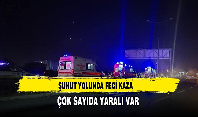 Şuhut Yolunda Feci Kaza Çok Sayıda Yaralı Var