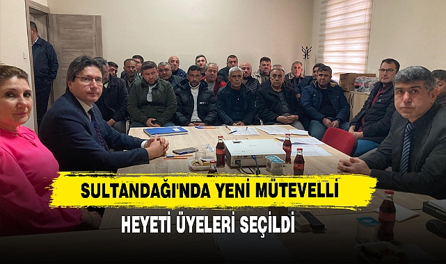 Sultandağı'nda Yeni Mütevelli Heyeti Üyeleri Seçildi