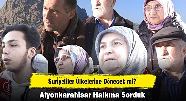 Suriyeliler Ülkelerine Dönecek mi? Afyonkarahisar Halkına Sorduk