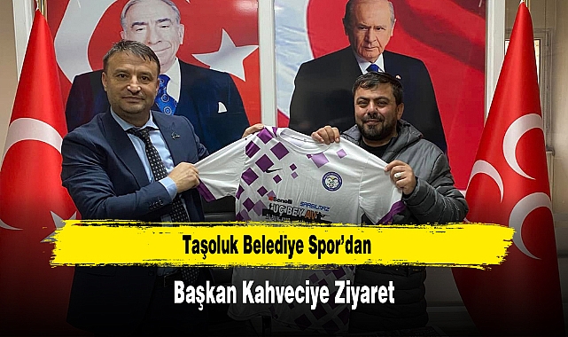 Taşoluk Belediye Spor'dan Başkan Kahveciye Ziyaret