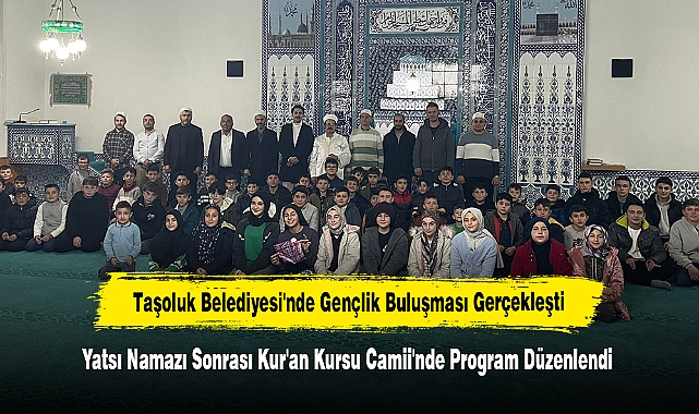 Taşoluk Belediyesi'nde Gençlik Buluşması Gerçekleşti