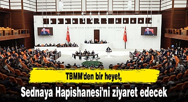 TBMM'den bir heyet, Sednaya Hapishanesi'ni ziyaret edecek