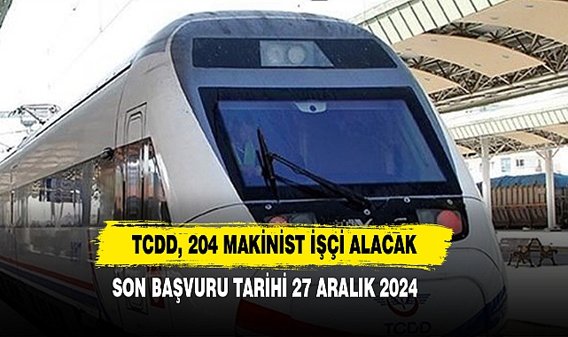 TCDD, 204 Makinist İşçi Alacak