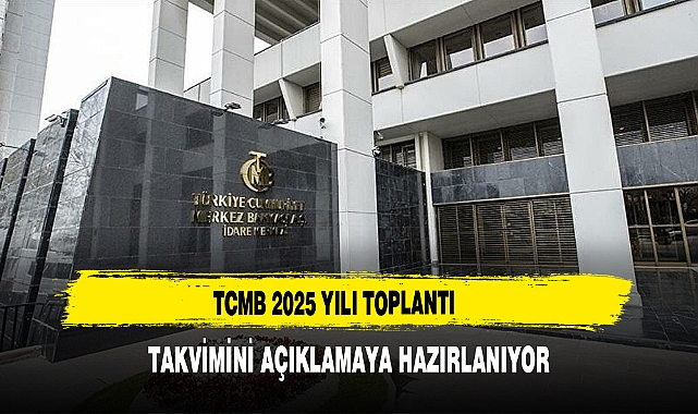 TCMB 2025 yılı toplantı  takvimini açıklamaya hazırlanıyor
