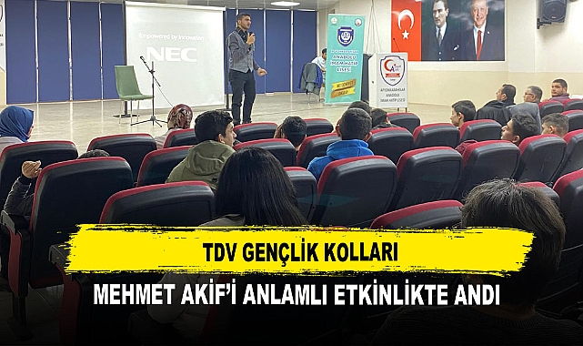 TDV Gençlik Kolları Mehmet Akif’i Anlamlı Etkinlikte Andı