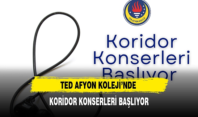 TED AFYON KOLEJİ'NDE KORİDOR KONSERLERİ BAŞLIYOR