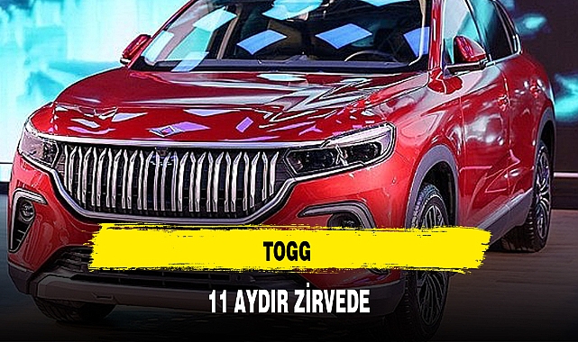 TOGG 11 AYDIR ZİRVEDE