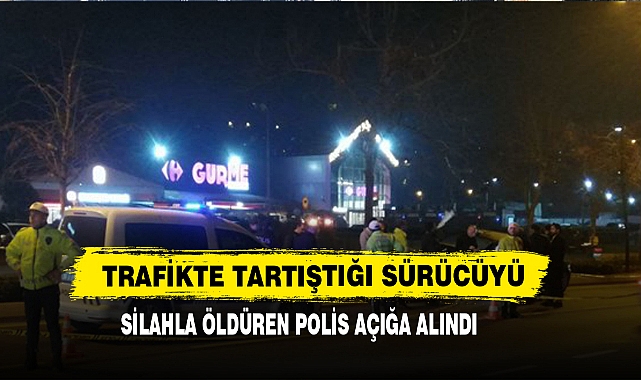 Trafikte Tartıştığı Sürücüyü Silahla Öldüren Polis Açığa Alındı