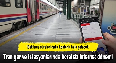Tren gar ve istasyonlarında ücretsiz internet dönemi