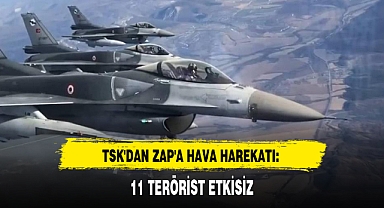 TSK'DAN ZAP'A HAVA HAREKATI: 11 TERÖRİST ETKİSİZ