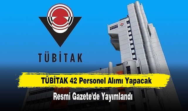 TÜBİTAK 42 Personel Alımı Yapacak