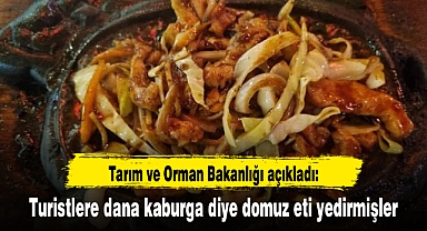 Turistlere dana kaburga diye domuz eti yedirmişler