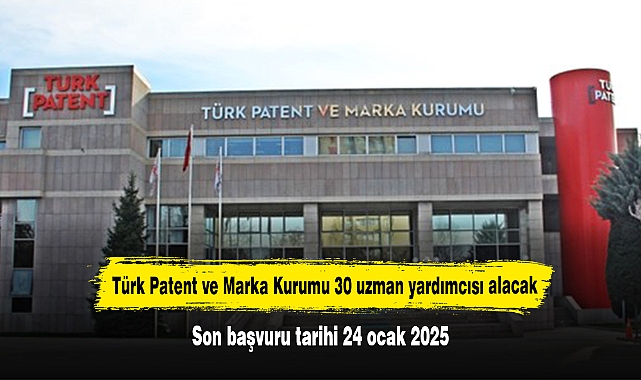 Türk Patent ve Marka Kurumu 30 uzman yardımcısı alacak