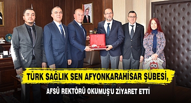 Türk Sağlık Sen Afyonkarahisar Şubesi, AFSÜ Rektörü Okumuş'u Ziyaret Etti