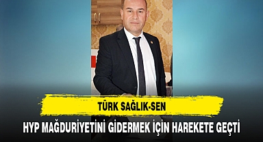 TÜRK SAĞLIK-SEN, HYP MAĞDURİYETİNİ GİDERMEK İÇİN HAREKETE GEÇTİ