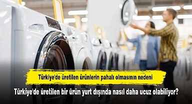 Türkiye'de üretilen bir ürün yurt dışında nasıl daha ucuz olabiliyor?