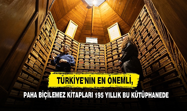 Türkiye'nin En Önemli, Paha Biçilemez Kitapları 195 Yıllık Bu Kütüphanede