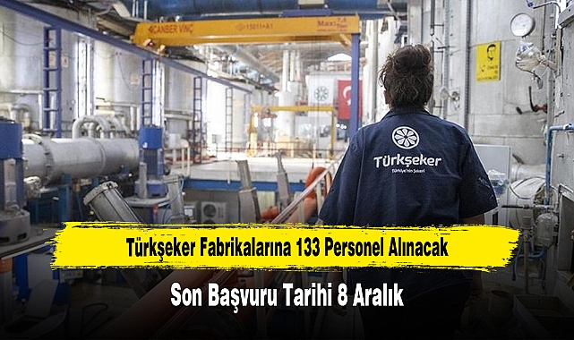 Türkşeker Fabrikalarına 133 Personel Alınacak