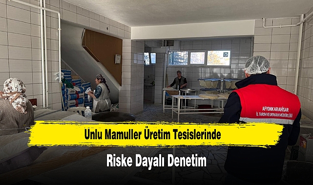 Unlu Mamuller Üretim Tesislerinde Riske Dayalı Denetim