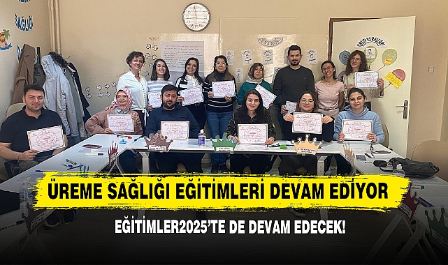 Üreme Sağlığı Eğitimleri 2025’te Devam Edecek!