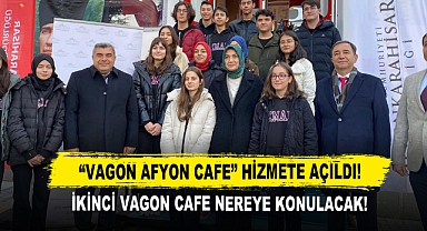 “Vagon Afyon Cafe” Hizmete Açıldı! İkinci Vagon Cafe Nereye Konulacak!