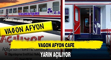 VAGON AFYON CAFE YARIN AÇILIYOR