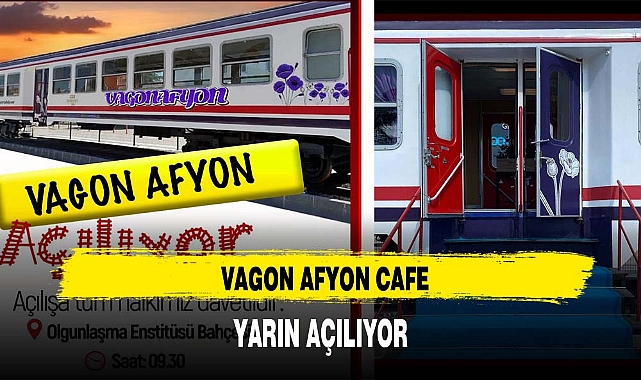 VAGON AFYON CAFE YARIN AÇILIYOR