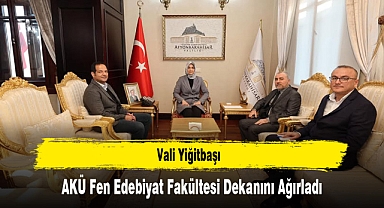 Vali Yiğitbaşı, AKÜ Fen Edebiyat Fakültesi Dekanını Ağırladı
