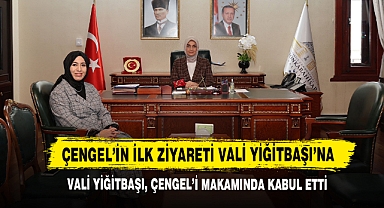 Vali Yiğitbaşı, Çengel’i Makamında Kabul Etti