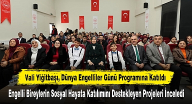 Vali Yiğitbaşı, Dünya Engelliler Günü Programına Katıldı