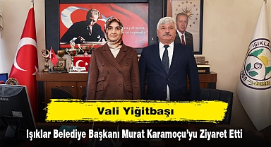 Vali Yiğitbaşı, Işıklar Belediye Başkanı Murat Karamoçu’yu Ziyaret Etti