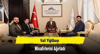 Vali Yiğitbaşı Misafirlerini Ağırladı